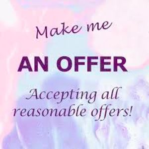 Make  mean offer all reasonable offers accepted!